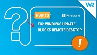 FIX: Windows Update blocks Remote Desktop