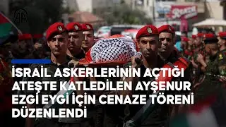 İsrail askerlerinin açtığı ateşte katledilen Ayşenur Ezgi Eygi için cenaze töreni düzenlendi