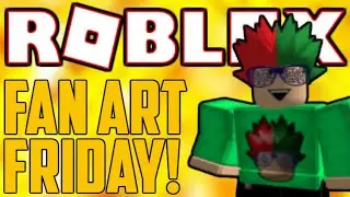 FAN ART FRIDAY #9! (August 2020) | ROBLOX Bloxy Village