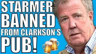 Starmer Banned From Clarkson’s Pub