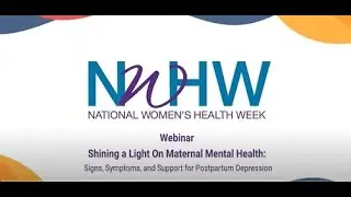 NWHW Webinar - Shining a Light on Maternal Mental Health