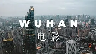 Wuhan - Cinematic Film - Mavic 2 Pro