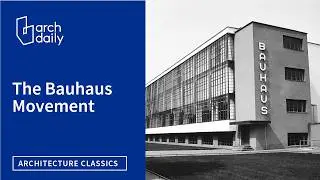 What Is BAUHAUS? The Art School That Changed Everything | Architecture Classics