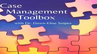 Case Management Toolbox with DawnElise Snipes