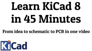 Learn KiCad 8 in 45 minutes - From idea to upload in one video