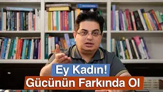 Kadın, Gücünün Farkında Olmalı! | Güçlü Kadın Serisi