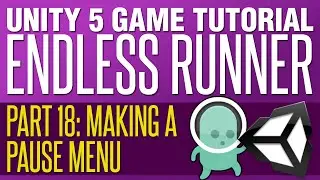 Unity Endless Runner Tutorial #18 - Making a Pause Menu