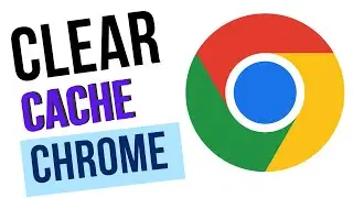 How to Clear the Cache in Chrome