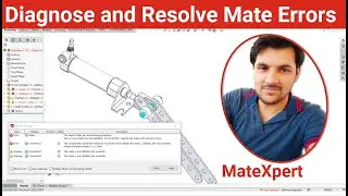 MateXpert | Diagnose and Resolve Mate Errors | SW Assembly Modeling | Tutorial 84