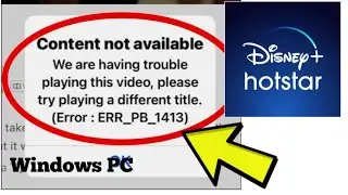 How To Fix Disney+ Hotstar Website Content not available (Error: ERR_PB_1413) Error on Windows PC