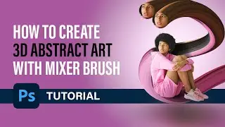 Create 3D Abstract Art with the Mixer Brush Tool in Photoshop