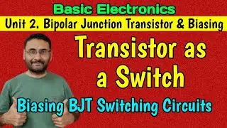 Transistor as a Switch (Biasing BJT Switching Circuits) Basic Electronics (in हिन्दी)