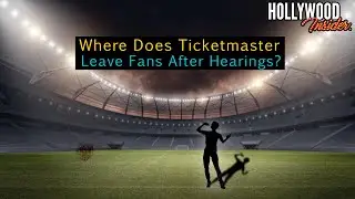 Where Does Ticketmaster Leave Fans After Hearings