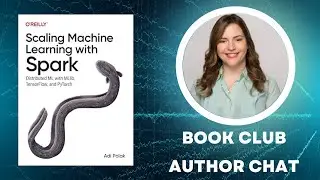 Scaling Machine Learning with Spark Book author interview with Adi Polak