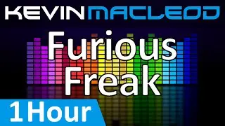 Kevin MacLeod: Furious Freak [1 HOUR]