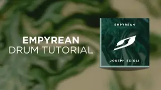 EMPYREAN: Drum Design Hacks!
