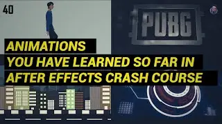 40 = Animations you have learned so far | After Effects Crash Course