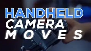 HandHeld Camera Moves | Handheld Movements | Videography | Filmmaking