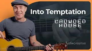 Into Temptation by Crowded House | Guitar Lesson