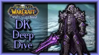 WOTLK Classic - Death Knight Deep Dive  - The Classic Life EP #19 DK Guide