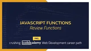 Crushing Codecademy PRO WEB DEVELOPMENT career path Challenge - Review Functions