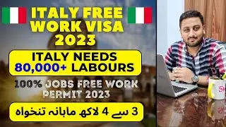 100% Jobs Italy Work Visa for Pakistani 2023 - Seasonal Work Visa Italy Work Visa Application