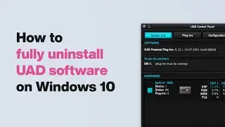 UA Support: How to Uninstall UAD Software on Windows 10