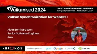 Vulkanised 2024: Vulkan Synchronization for WebGPU - Albin Bernhardsson