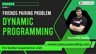 Friends Pairing Problem Dynamic Programming | Explanation with Code