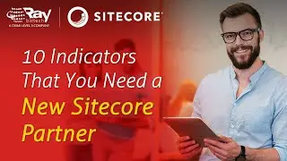 10 Indicators That You Need a New Sitecore Partner | Best Sitecore Partner | RBT