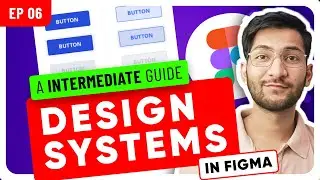 Ep 6/7 • Design systems in Figma | A Intermediate Guide to Design system in Figma