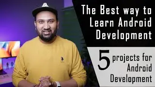 The Best way to learn Android Development | 5 projects for Android Development | 5 PROJECT IDEAS