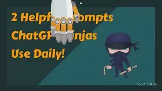 2 Helpful Prompts ChatGPT Ninjas Use Daily