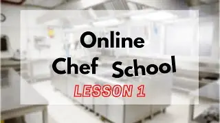 FREE Online Chef School - Lesson 1