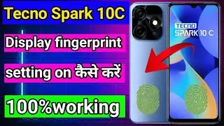 Tecno spark 10C in display fingerprint kese lagaye || How to set display fingerprint tecno spark 10C