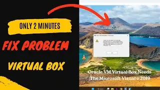 Oracle VM Virtual Box Needs The Microsoft Visual c 2019 Redistribution || Oracle VM Need Visual C++