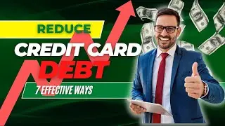 Reduce Credit Card Debt Fast using 7 Effective Ways