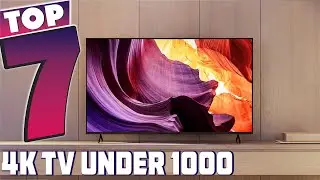 Top 7 Affordable 4K TVs Under $1000 - 2024 Buyer’s Guide