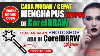 [MAGIC] Cara Mudah Menghapus Objek Apapun dengan CorelDraw - Quick Erase With Magic Wand