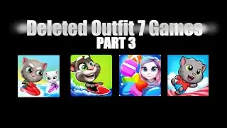 Deleted Outfit7 Games Part 3