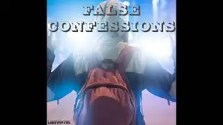 #109 - False Confessions Part 4: Whatever You Say