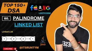 60. Palindrome Linked List || Linked List || Top 150+ DSA Leetcode Coding JAVA