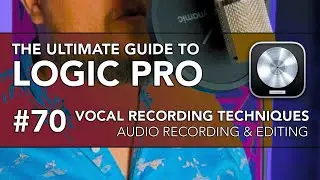 Logic Pro #70 - Vocal Recording Techniques