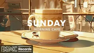 SUNDAY MORNING JAZZ: Cozy Coffee Shop Ambience & Jazz & Bossa Nova ☕ Relaxing Instrumental Music