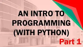 IEEE Event #4: An Intro to Programming (w/ Python) - Part 1