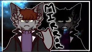 Mirrors || Animation Meme