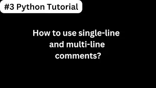 #3 Python Tutorial: Understanding Multi-line and Single-line Comments in Python #python