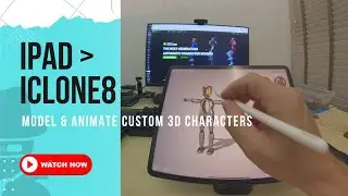 Draw 3D characters on iPad and animate in iClone 8