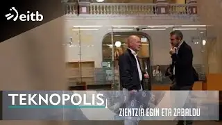 TEKNOPOLIS: Zientzia egin eta zabaldu