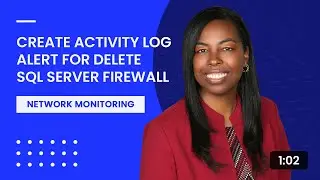 Create Activity Log Alert for Delete SQL Server Firewall